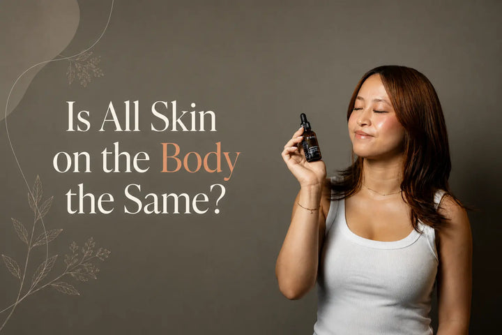 Is All Skin on the Body the Same? Why Your Face, Scalp, and Body Behave Differently