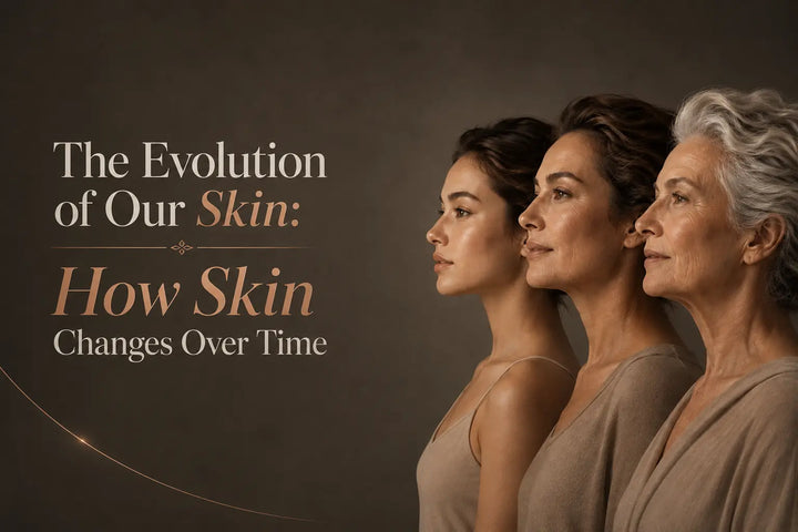 The Evolution of Our Skin: How Skin Changes Over a Lifetime and Why Care Must Adapt